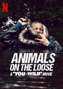 ผจญภัยสุดขั้วกับแบร์ กริลส์ เดอะ มูฟวี่ Animals on the Loose: A You vs. Wild Interactive Movie